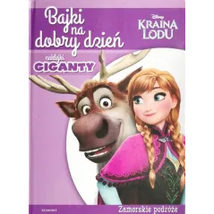 DISNEY KRAINA LODU. BAJKI NA DOBRY DZIEŃ Z NAKLEJKAMI. ZAMORSKIE PODRÓŻE
