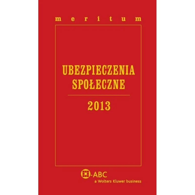 UBEZPIECZENIA SPOŁECZNE 2013 Ewa Dziubińska-Lechnio - Wolters Kluwer