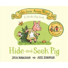 HIDEANDSEEK PIG Julia Donaldson, Axel Scheffler