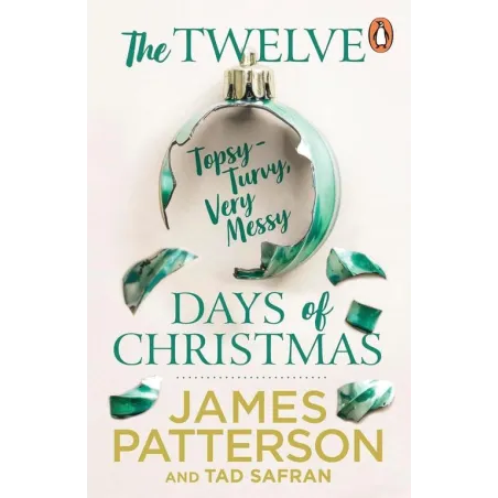 THE TWELVE TOPSYTURVY VERY MESSY DAYS OF CHRISTMAS James Patterson