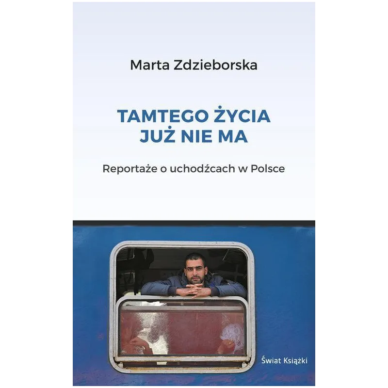 TAMTEGO ŻYCIA JUŻ NIE MA Marta Zdzieborska - Świat Książki
