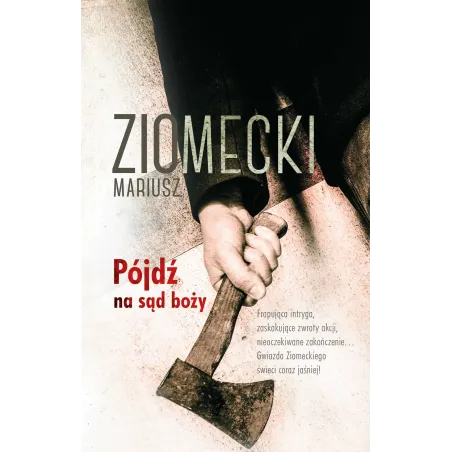PÓJDŹ NA SĄD BOŻY Mariusz Ziomecki - Akurat