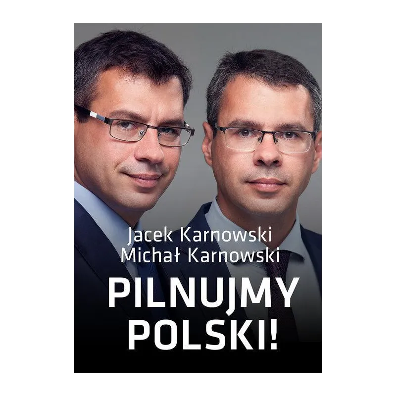 PILNUJMY POLSKI Jacek Karnowski - Wydawnictwo M