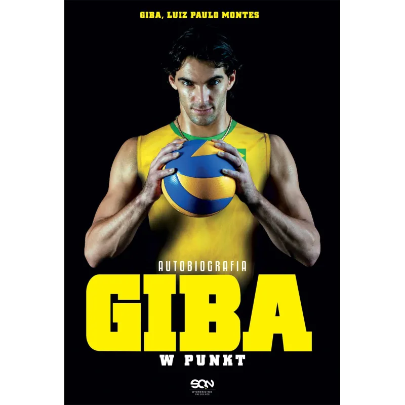 GIBA. W PUNKT AUTOBIOGRAFIA Giba, Luiz Paulo Montes - Sine Qua Non