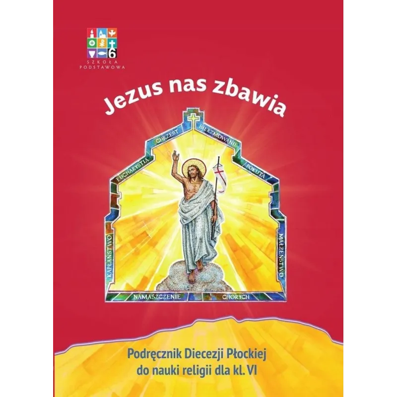 JEZUS NAS ZBAWIA PODRĘCZNIK DO RELIGII KLASA 6 - Wydawnictwo Katechetyczne