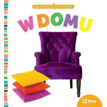 W DOMU. MALUSZEK POZNAJE 12M+ - Wilga