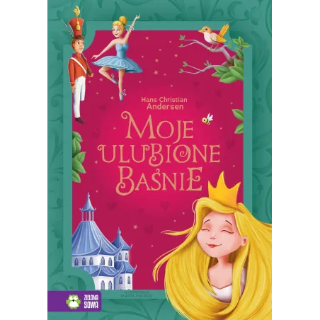 Moje Ulubione Baśnie. Hans Christian Andersen Moje Ulubione Baśnie. Hans Christian Andersen