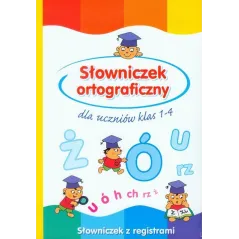 SŁOWNIK ORTOGRAFICZNY DLA UCZNIÓW KLAS 1-4 Anna Wiśniewska - Olesiejuk