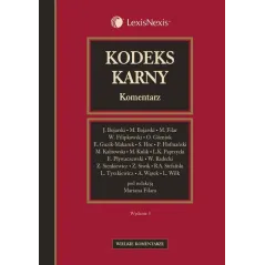 KODEKS KARNY KOMENTARZ Marian Filar, Oktawia Górniok, Wojciech Filipkowski - LexisNexis