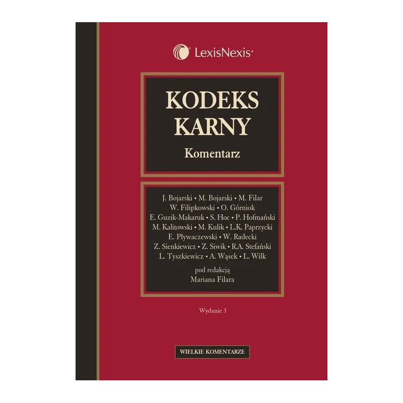 KODEKS KARNY KOMENTARZ Marian Filar, Oktawia Górniok, Wojciech Filipkowski - LexisNexis