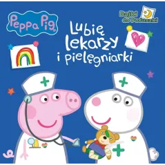 ŚWINKA PEPPA. LUBIĘ LEKARZY I PIELĘGNIARKI. BAJKI DO PODUSZKI