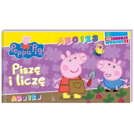 ŚWINKA PEPPA. PISZĘ I LICZĘ. DOBRZE WIEDZIEĆ!
