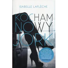KOCHAM NOWY JORK Isabelle Lafleche - Wydawnictwo Literackie