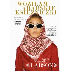 WOZIŁAM ARABSKIE KSIĘŻNICZKI Jayne Amelia Larson - Znak