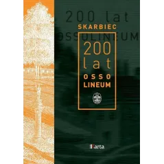 SKARBIEC 200 LAT OSSOLINEUM Marta Markowska - Ossolineum