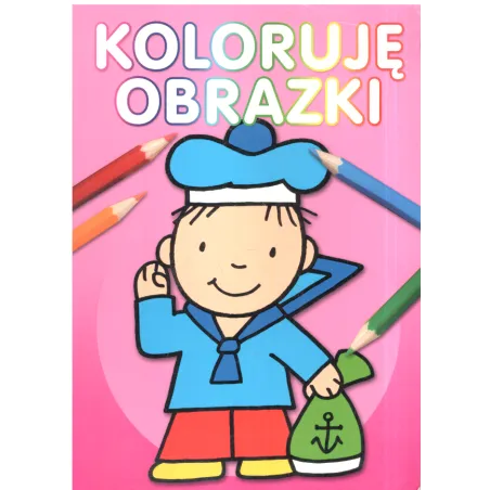KOLORUJĘ OBRAZKI 3+ - Olesiejuk