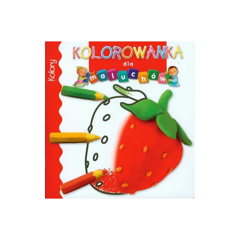 KOLORY. KOLOROWANKA DLA MALUCHÓW