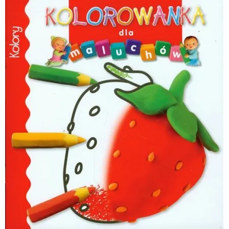 KOLORY. KOLOROWANKA DLA MALUCHÓW