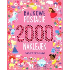 2000 NAKLEJEK BAJKOWE POSTACIE FANTASTYCZNE ZADANIA