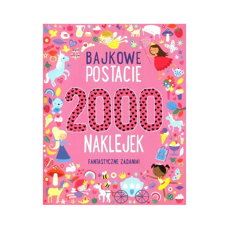 2000 NAKLEJEK BAJKOWE POSTACIE FANTASTYCZNE ZADANIA