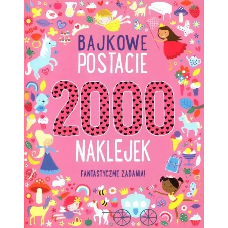 2000 NAKLEJEK BAJKOWE POSTACIE FANTASTYCZNE ZADANIA