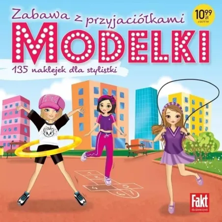 MODELKI. ZABAWA Z PRZYJACIÓŁKAMI. 135 NAKLEJEK DLA STYLISTKI