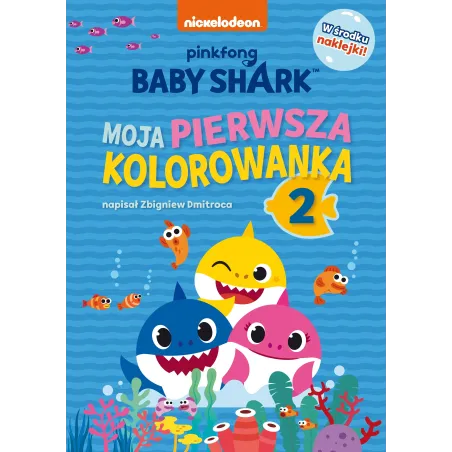 Moja Pierwsza Kolorowanka Baby Shark Moja Pierwsza Kolorowanka Baby Shark
