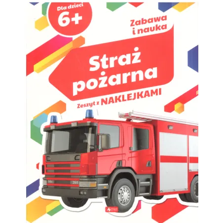 STRAŻ POŻARNA. ZABAWA I NAUKA 6+ - Dragon