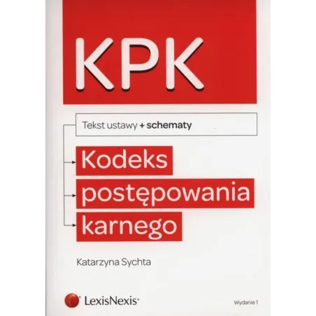 KODEKS POSTĘPOWANIA KARNEGO ZE SCHEMATAMI - LexisNexis