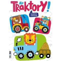 ALE TRAKTORY! KOLORUJĘ I NAKLEJAM