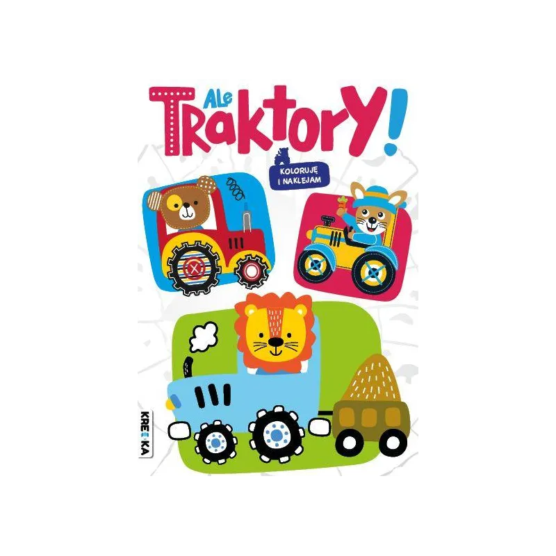 ALE TRAKTORY! KOLORUJĘ I NAKLEJAM