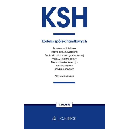 KODEKS SPÓŁEK HANDLOWYCH ORAZ USTAWY TOWARZYSZĄCE Aneta Flisek - C.H.Beck