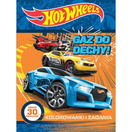 Hot Wheels Gaz Do Dechy! Kolorowanki I Zadania Hot Wheels Gaz Do Dechy! Kolorowanki I Zadania
