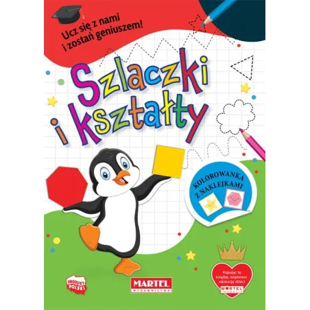 SZLACZKI I KSZTAŁTY. KOLOROWANKA Z NAKLEJKAMI Katarzyna Ratajszczak - Martel