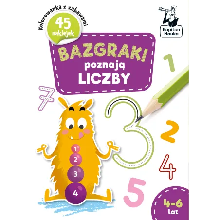 Bazgraki Poznają Liczby. Kolorowanka Z Naklejkami 4-6 Lat Kapitan Nauka Bazgraki Poznają Liczby. Kolorowanka Z Naklejkami 4-6 Lat Kapitan Nauka