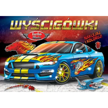 Wyścigówki Turbo Moto Naklejaj I Koloruj ! Wyścigówki Turbo Moto Naklejaj I Koloruj !