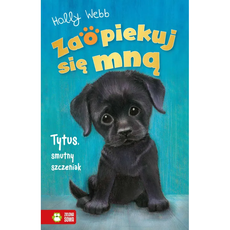 Tytus smutny szczeniak. Zaopiekuj się mną Holly Webb
