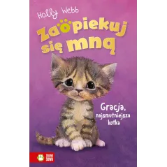 Gracja najsmutniejsza kotka. Zaopiekuj się mną Holly Webb