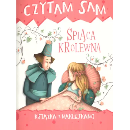 ŚPIĄCA KRÓLEWNA. CZYTAM SAM. KSIĄŻKA Z NAKLEJKAMI - Olesiejuk