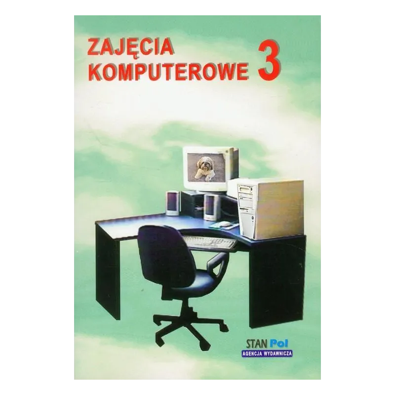 ZAJĘCIA KOMPUTEROWE 3 Bogusława Stanecka, Czesław Stanecki - Stan Pol 