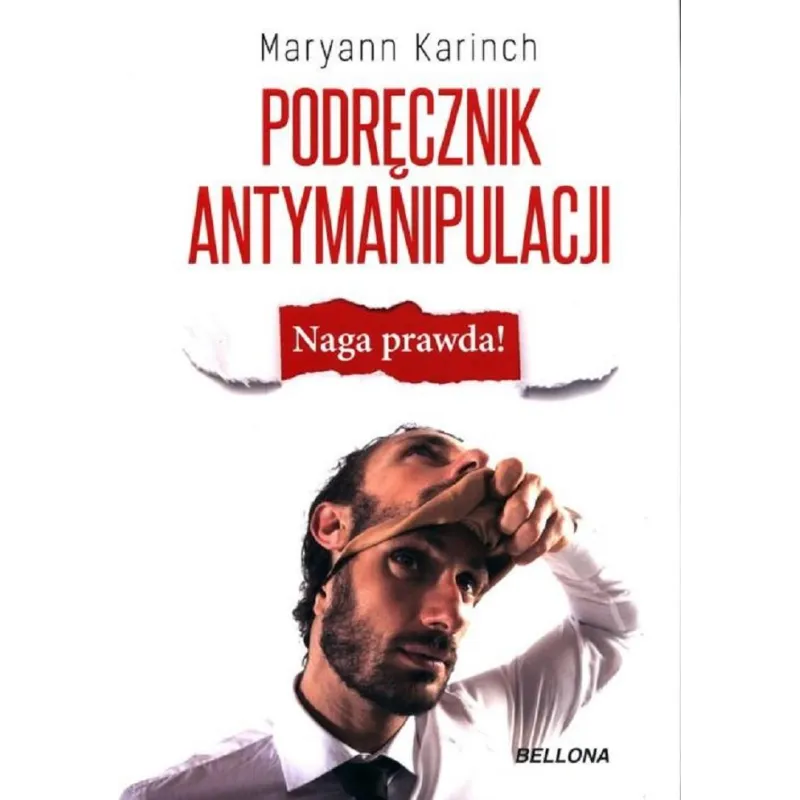PODRĘCZNIK ANTYMANIPULACJI NAGA PRAWDA! Maryann Karinch - Bellona