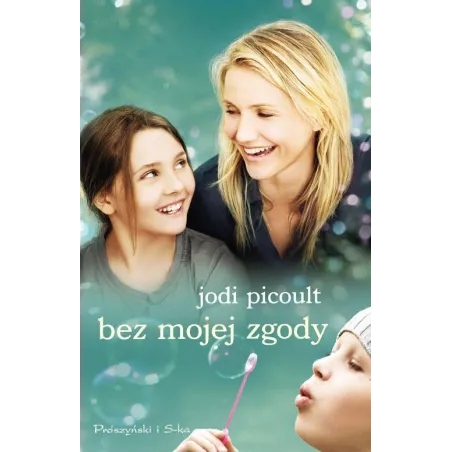 BEZ MOJEJ ZGODY Jodi Picoult - Prószyński Media