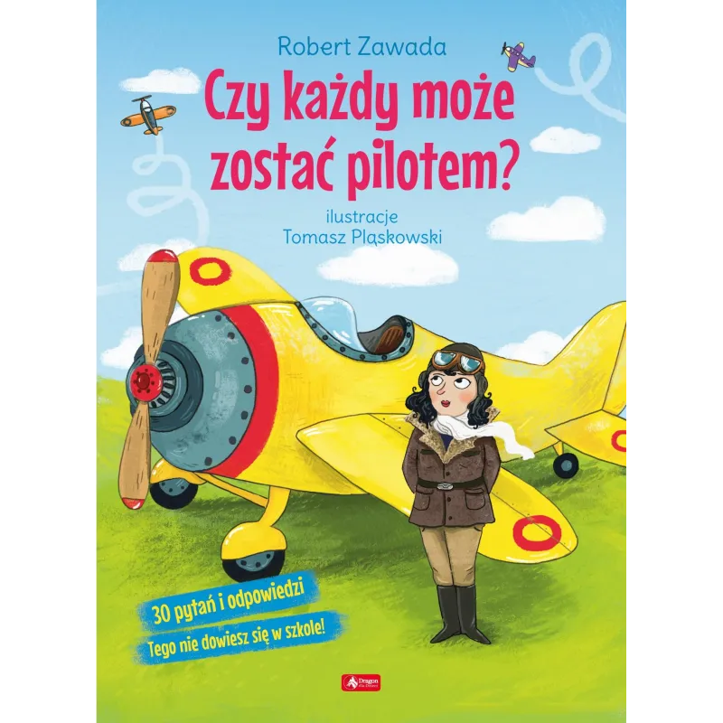 CZY KAŻDY MOŻE ZOSTAĆ PILOTEM? Robert Zawada - Dragon