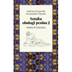 SZTUKA OBSŁUGI PENISA 2. NOWE WYZWANIA