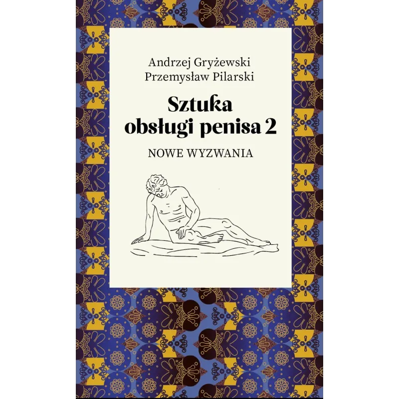 SZTUKA OBSŁUGI PENISA 2. NOWE WYZWANIA