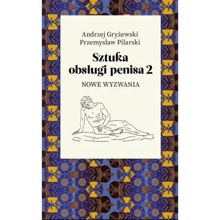 SZTUKA OBSŁUGI PENISA 2. NOWE WYZWANIA