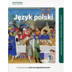 JĘZYK POLSKI 1 PODRĘCZNIK ZAKRES PODSTAWOWY I ROZSZERZONY - Operon