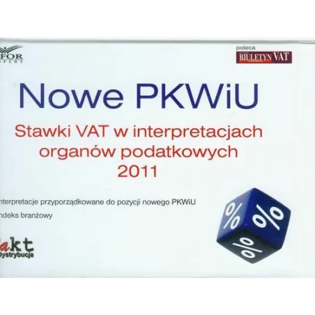 NOWE PKWIU STAWKI VAT W INTERPRETACJACH ORGANÓW PODATKOWYCH 2011 Joanna Dmowska - Infor