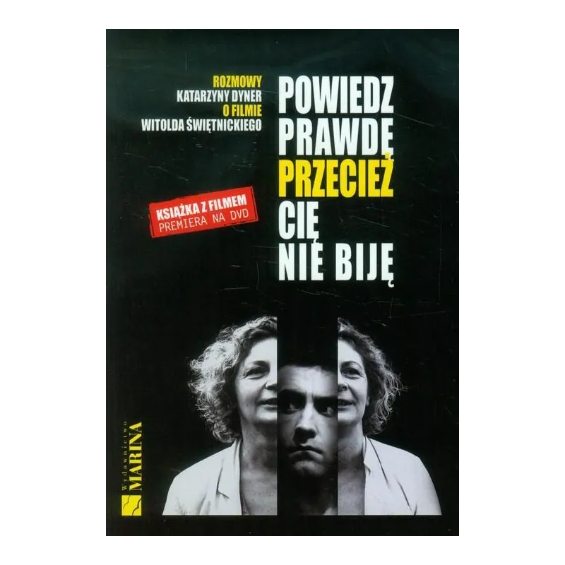 POWIEDZ PRAWDĘ PRZECIEŻ CIĘ NIE BIJĘ KSIĄŻKA Z FILMEM DVD Katarzyna Dyner - Marina