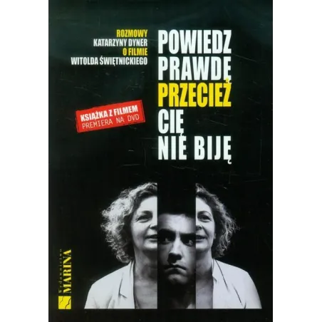POWIEDZ PRAWDĘ PRZECIEŻ CIĘ NIE BIJĘ KSIĄŻKA Z FILMEM DVD Katarzyna Dyner - Marina
